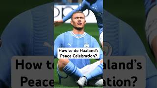 How to do Haaland’s Peace Celebration in FC 24 [upl. by Anaidiriv329]