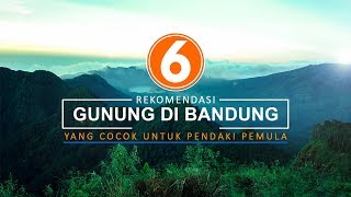 6 Rekomendasi Gunung DI BANDUNG  Cocok Untuk Pendaki Pemula [upl. by Nesyt]