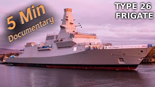 Type 26 Frigate  5 Minute Documentary [upl. by Sukin202]