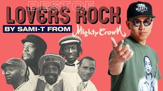 BEST OF LOVERS ROCK REGGAE MIX by SAMIT from MIGHTY CROWN [upl. by Zurek]