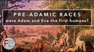 PreAdamic Races  Were Adam and Eve the First Humans [upl. by Annabela]