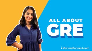 All you need to know about the GRE test  iSchoolConnect [upl. by Rramal830]