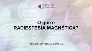 O que é Radiestesia Magnética [upl. by Honniball747]