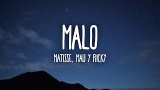 Matisse Mau y Ricky  Malo LetraLyrics [upl. by Recha274]