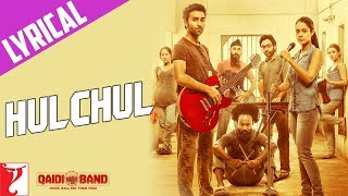 Lyrical  Hulchul Song with Lyrics  Qaidi Band  Aadar Jain  Anya Singh  Kausar Munir [upl. by Silenay827]