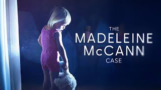 The Madeleine McCann Case  FULL Documentary [upl. by Norred]