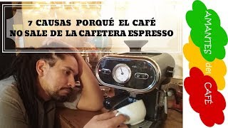 7 causas porque no sale el café de la cafetera espresso [upl. by Runkel493]