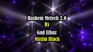 Hashem Melech 20 Lyrics Gad Elbaz amp Nissim Black [upl. by Eselehs]