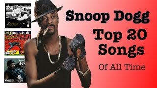 SNOOP DOGG  Top 20 Songs EVER Made [upl. by Ramedlav]