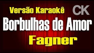 Fagner  Borbulhas de amor  Karaokê [upl. by Kasper]