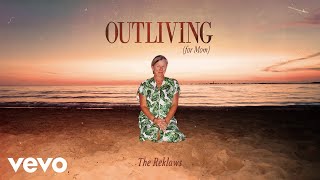 The Reklaws  Outliving Official Audio [upl. by Inail]