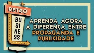 APRENDA AGORA A DIFERENÇA ENTRE PROPAGANDA E PUBLICIDADE [upl. by Broome]