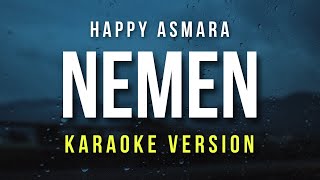 Nemen  Happy Asmara Karaoke [upl. by Mala659]