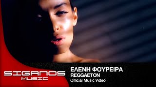 Ελένη Φουρέϊρα  Reggaeton  Eleni Foureira  Reggaeton  Official Video Clip [upl. by Toddy]