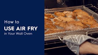 How To Use Air Fry in Your Wall Oven [upl. by Artened]