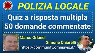 POLIZIA LOCALE Quiz a risposta multipla 50 domande commentate 2562021 [upl. by Ethelstan]