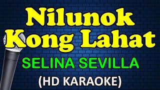 NILUNOK KONG LAHAT  Selina Sevilla HD Karaoke [upl. by Annoel]