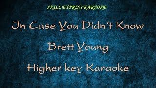 In Case You Didnt Know  HIGHER KEY KARAOKE   Brett Young 3 half steps [upl. by Justinn840]