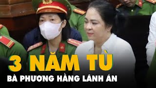 Bà Phương Hằng lãnh án 3 năm tù [upl. by Eelirrem]