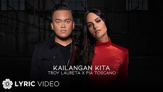 Kailangan Kita  Troy Laureta x Pia Toscano Lyrics [upl. by Aierb375]