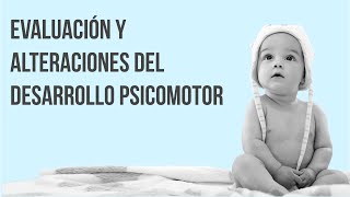 Evaluacion y Alteraciones del Desarrollo Psicomotor [upl. by Harrell]