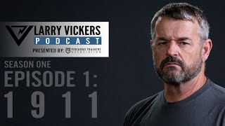 Larry Vickers Podcast Ep1 1911 Presented by Firearms Trainers Association [upl. by Llert583]