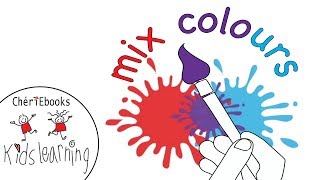 How to mix colours for kids  Learn to mix colors  Kids Learning [upl. by Nedrah579]