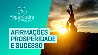 Afirmações Prosperidade e Sucesso [upl. by Carree11]