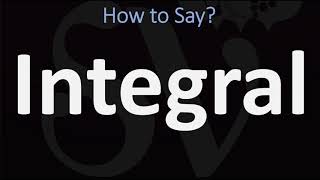 How to Pronounce Integral CORRECTLY [upl. by Notsuoh]