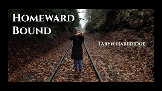 Homeward Bound  Taryn Harbridge [upl. by Yboj]