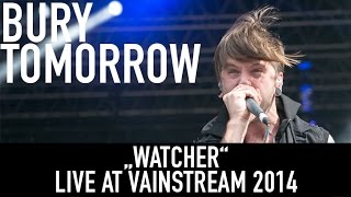 Bury Tomorrow  Watcher  Official Livevideo  Vainstream 2014 [upl. by Eniluap]