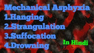 Mechanical Asphyxia Hanging Strangulation Suffocation and Drowning FSM in Hindi [upl. by Ardra]