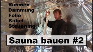 Sauna bauen Teil 2  Wandaufbau [upl. by Ziagos993]