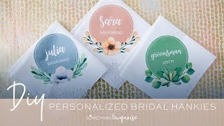 How To Make Personalized Bridal Party Handkerchiefs [upl. by Booker]