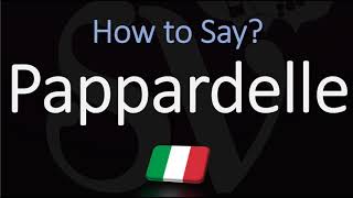 How to Pronounce Pappardelle CORRECTLY Italian Pasta Pronunciation [upl. by Hinckley]