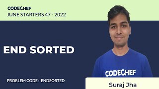 ENDSORTED  END SORTED  July Starters47 2022  Problem Solutions  CodeChef [upl. by Efrem114]