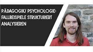 Fallbeispiele strukturiert analysieren Pädagogik Psychologie etc [upl. by Diarmit]