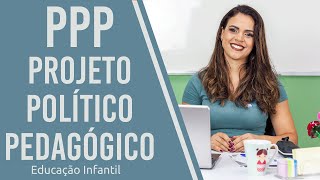 Projeto Político Pedagógico PPP  Educação Infantil [upl. by Atiras227]