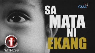 IWitness quotSa Mata ni Ekangquot a documentary by Kara David full episode [upl. by Darrell]