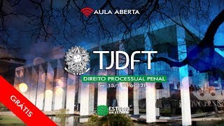 Aula Aberta  TJDFT  Direito Processual Penal  Prof Deusdedy Solano [upl. by Sihtnyc615]