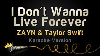 ZAYN amp Taylor Swift  I Dont Wanna Live Forever Karaoke Version [upl. by Johnson]