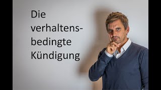 Die verhaltensbedingte Kündigung des Arbeitsvertrages [upl. by Angelico]