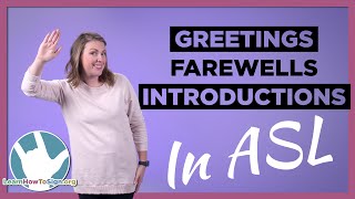 Greetings Farewells and Introductions in ASL [upl. by De]