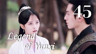 ENG SUB Legend of Yunxi 45（Ju JingyiZhang ZhehanMi Re） [upl. by Doane]