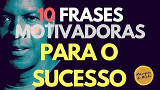 10 Fortes frases motivadoras para o sucesso [upl. by Demy]