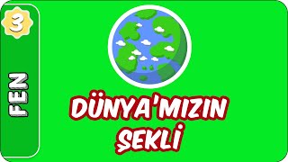 Dünyamızın Şekli  3Sınıf Fen evokul Kampı [upl. by Fernyak]