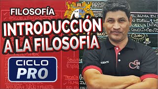 FILOSOFÍA  Introducción a la filosofía CICLO PRO [upl. by Anamor51]