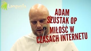 Adam Szustak OP Miłość w czasach internetu [upl. by Gilburt437]