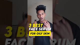 3 Best Face Serum  Oily Skin 🔥 [upl. by Adnoma]