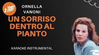 UN SORRISO DENTRO AL PIANTO  TESTO  BASE KARAOKE  ORNELLA VANONI [upl. by Bannister]